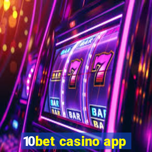 10bet casino app